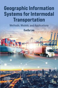 Cover image: Geographic Information Systems for Intermodal Transportation 1st edition 9780323901291