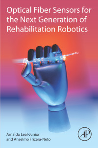 表紙画像: Optical Fiber Sensors for the Next Generation of Rehabilitation Robotics 9780323859523