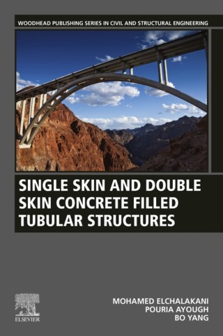 表紙画像: Single Skin and Double Skin Concrete Filled Tubular Structures 9780323855969