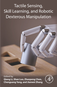 Imagen de portada: Tactile Sensing, Skill Learning, and Robotic Dexterous Manipulation 9780323904452