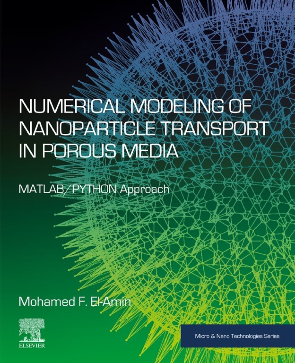 Numerical Modeling of Nanoparticle Transport in Porous Media MATLAB/PYTHON Approach 1st Edition