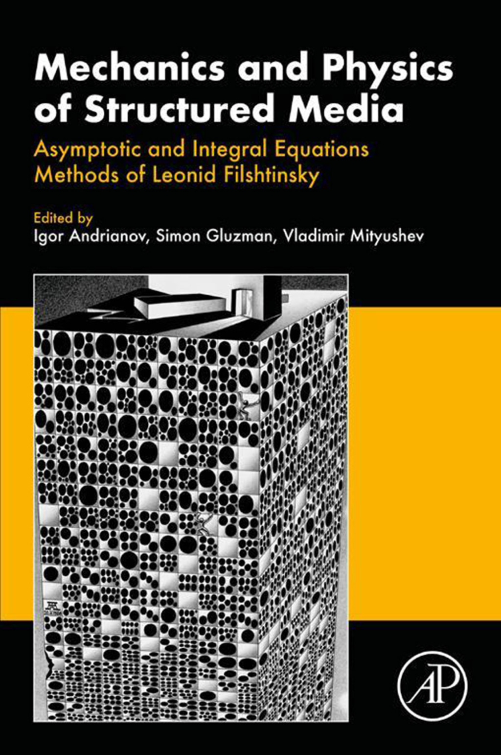 Mechanics and Physics of Structured Media Asymptotic and Integral Equations Methods of Leonid Filshtinsky.