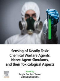 Immagine di copertina: Sensing of Deadly Toxic Chemical Warfare Agents, Nerve Agent Simulants, and their Toxicological Aspects 1st edition 9780323905534