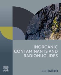 صورة الغلاف: Inorganic Contaminants and Radionuclides 1st edition 9780323904001