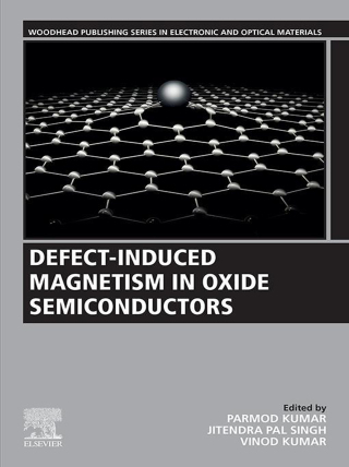 表紙画像: Defect-Induced Magnetism in Oxide Semiconductors 1st edition 9780323909075