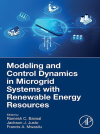 Cover image: Modeling and Control Dynamics in Microgrid Systems with Renewable Energy Resources 1st edition 9780323909891