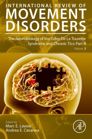 صورة الغلاف: The Neurobiology of the Gilles De La Tourette Syndrome and Chronic Tics: Part A 9780323910347
