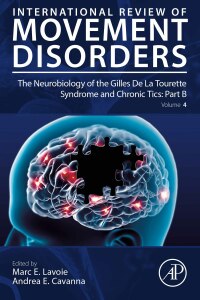 Immagine di copertina: The Neurobiology of the Gilles De La Tourette Syndrome and Chronic Tics: Part B 1st edition 9780323910361