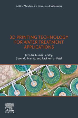 表紙画像: 3D Printing Technology for Water Treatment Applications 1st edition 9780323998611