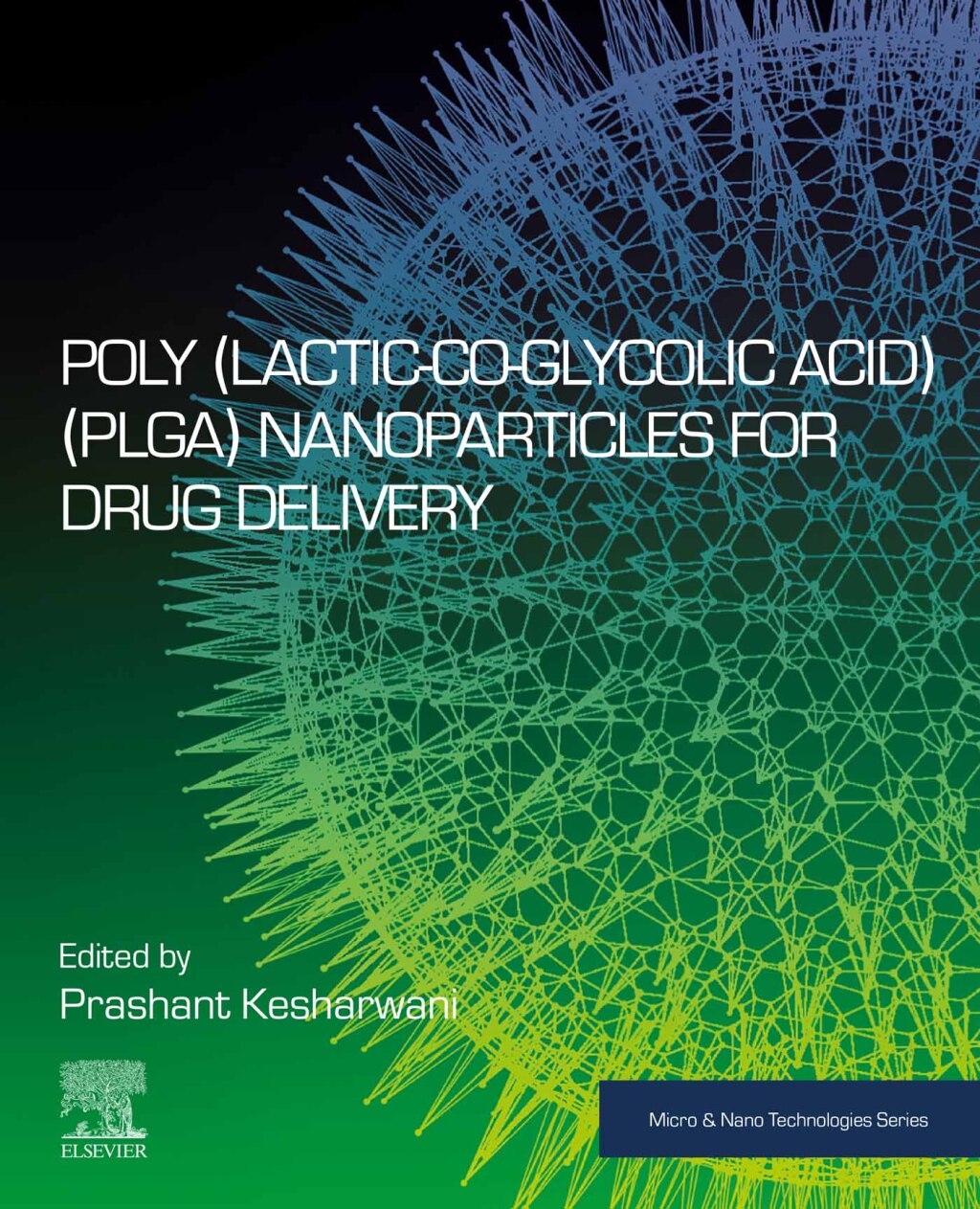 Polylacticcoglycolic acid PLGA Nanoparticles for Drug Delivery  1st Edition eBook