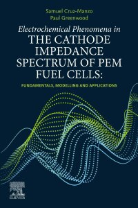 Titelbild: Electrochemical Phenomena in the Cathode Impedance Spectrum of PEM Fuel Cells 9780323906074
