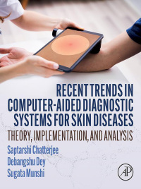 صورة الغلاف: Recent Trends in Computer-aided Diagnostic Systems for Skin Diseases 9780323912112