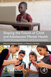 Cover image: Shaping the Future of Child and Adolescent Mental Health 1st edition 9780323917094