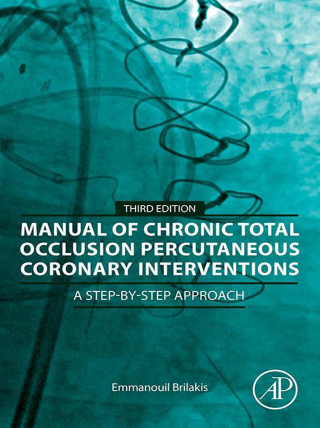 Immagine di copertina: Manual of Chronic Total Occlusion Percutaneous Coronary Interventions 3rd edition 9780323917872
