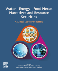 Cover image: Water - Energy - Food Nexus Narratives and Resource Securities 9780323912235