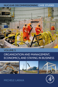 Omslagafbeelding: Nuclear Decommissioning Case Studies: Organization and Management, Economics, and Staying in Business 1st edition 9780323918480