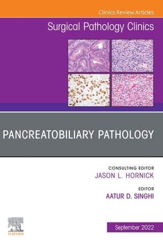 Cover image: Pancreatobiliary Pathology, An Issue of Surgical Pathology Clinics 1st edition 9780323919739