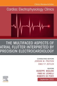 Cover image: The Multifaced Aspects Of Atrial Flutter Interpreted By Precision Electrocardiology, An Issue of Cardiac Electrophysiology Clinics 1st edition 9780323919814