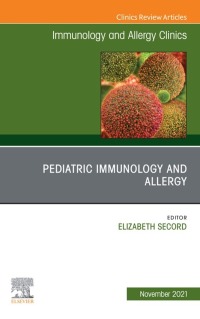 表紙画像: Pediatric Immunology and Allergy, An Issue of Immunology and Allergy Clinics of North America 9780323920001