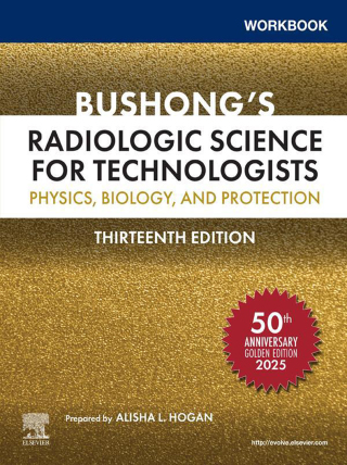 Cover image: Workbook for Bushong’s Radiologic Science for Technologists 13th edition 9780323930741