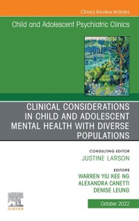 Cover image: Clinical Considerations in Child and Adolescent Mental Health with Diverse Populations, An Issue of Child And Adolescent Psychiatric Clinics of North America 1st edition 9780323938594