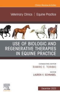 Cover image: Use of Biologic and Regenerative Therapies in Equine Practice, An Issue of Veterinary Clinics of North America: Equine Practice 1st edition 9780323938914