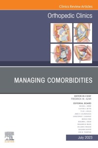 Cover image: Managing Comorbidities, An Issue of Orthopedic Clinics 1st edition 9780323938976