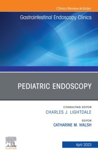 Imagen de portada: Pediatric Endoscopy, An Issue of Gastrointestinal Endoscopy Clinics 1st edition 9780323939133