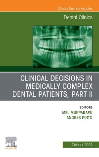 Immagine di copertina: Clinical Decisions in Medically Complex Dental Patients, Part II, An Issue of Dental Clinics of North America 1st edition 9780323939232