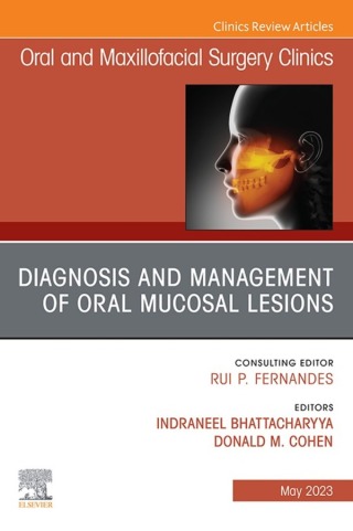 Diagnosis and Management of Oral Mucosal Lesions, An Issue of Oral and ...