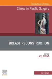 Imagen de portada: Breast Reconstruction, An Issue of Clinics in Plastic Surgery 1st edition 9780323939713