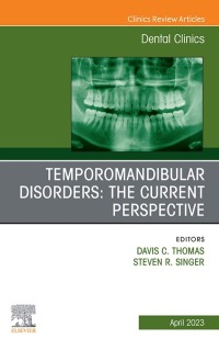 Imagen de portada: Temporomandibular Disorders: The Current Perspective, An Issue of Dental Clinics of North America 1st edition 9780323939850