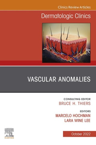 Cover image: Vascular Anomalies, An Issue of Dermatologic Clinics 1st edition 9780323940412