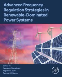 Cover image: Advanced Frequency Regulation Strategies in Renewable-Dominated Power Systems 1st edition 9780323950541