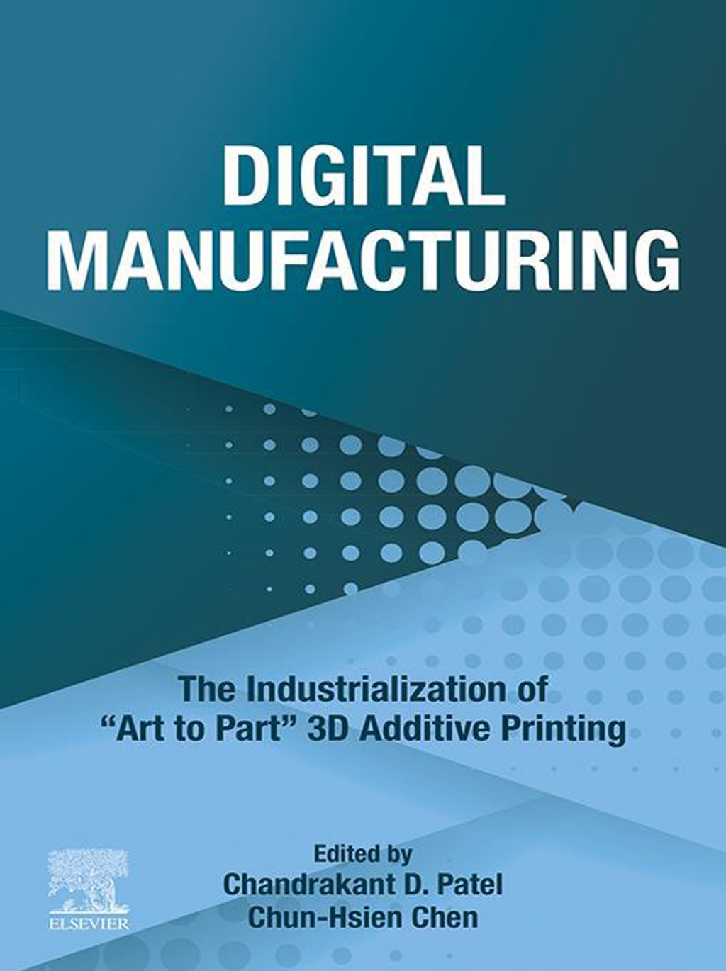 Digital Manufacturing The Industrialization of “Art to Part” 3D Additive Printing