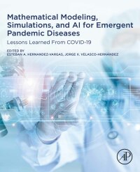 Cover image: Mathematical Modeling, Simulations, and AI for Emergent Pandemic Diseases 1st edition 9780323950640