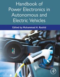 Cover image: Handbook of Power Electronics in Autonomous and Electric Vehicles 1st edition 9780323995450