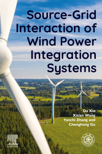 Imagen de portada: Source-Grid Interaction of Wind Power Integration Systems 1st edition 9780323997485