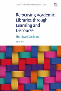 Omslagafbeelding: Refocusing Academic Libraries through Learning and Discourse 1st edition 9780323951104