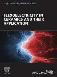 表紙画像: Flexoelectricity in Ceramics and their Application 1st edition 9780323952705