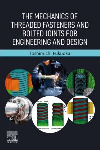 Imagen de portada: The Mechanics of Threaded Fasteners and Bolted Joints for Engineering and Design 1st edition 9780323953573