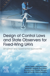 表紙画像: Design of Control Laws and State Observers for Fixed-Wing UAVs 9780323954051