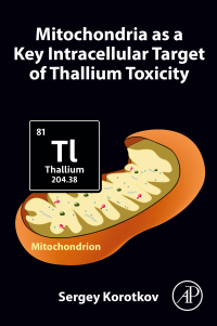 Cover image: Mitochondria as a Key Intracellular Target of Thallium Toxicity 9780323955317