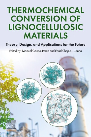 صورة الغلاف: Thermochemical Conversion of Lignocellulosic Materials 9780323955515