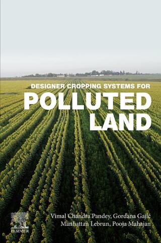 Cover image: Designer Cropping Systems for Polluted Land 1st edition 9780323956185