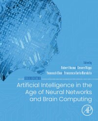 表紙画像: Artificial Intelligence in the Age of Neural Networks and Brain Computing 2nd edition 9780323961042