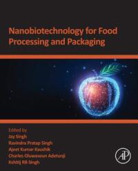 Omslagafbeelding: Nanobiotechnology for Food Processing and  Packaging 1st edition 9780323917490