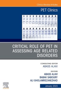 صورة الغلاف: Critical Role of PET in Assessing Age Related Disorders, An Issue of PET Clinics 1st edition 9780323960540