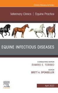 Omslagafbeelding: Equine Infectious Diseases, An Issue of Veterinary Clinics of North America: Equine Practice 1st edition 9780323960632