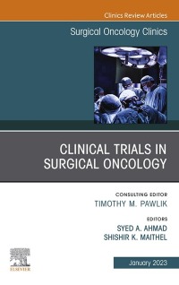 Cover image: Clinical Trials in Surgical Oncology, An Issue of Surgical Oncology Clinics of North America, E-Book 1st edition 9780323960830